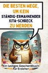 Die besten Wege, um kein ständig-ermahnender Kita-Schreck zu werden