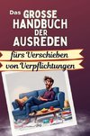 Das große Handbuch der Ausreden fürs Verschieben von Verpflichtungen