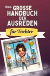 Das große Handbuch der Ausreden für Töchter