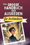 Das große Handbuch der Ausreden für Architekten