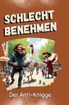 Schlecht benehmen