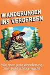 Wanderungen ins Verderben