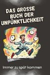 Das große Buch der Unpünktlichkeit