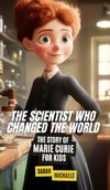 The Scientist Who Changed the World