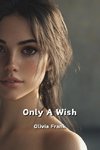 Only A Wish