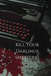 Kill Your Darlings (MYSTERY)