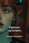 Eighteen (MYSTERY)