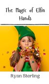 The Magic of Elfin Hands