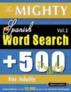 THE MIGHTY SPANISH WORD SEARCH - 500 PUZZLES FOR ADULTS - DELTA CLASSICS - GIANT EDITION - FIND 10,000 WORDS, THE ULTIMATE CHALLENGE!