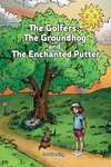 The Golfers, The Groundhog and The Enchanted Putter