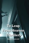 To Leap  From Heaven  (Thriller)