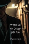 Wedding Or Caged (MAFIA)