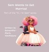 Sam wants to get married