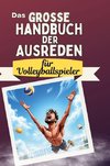 Das große Handbuch der Ausreden für Volleyballspieler