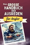 Das große Handbuch der Ausreden für Angler