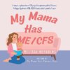 My Mama Has ME/CFS