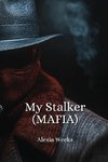 My Stalker (MAFIA)