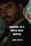 MARRIED TO A MAFIA BOSS (MAFIA)