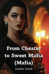 From Cheater  to Sweet Mafia (Mafia)