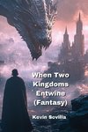 When Two Kingdoms Entwine (Fantasy)