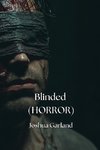 Blinded (HORROR)