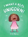 I Want a REAL Unicorn!