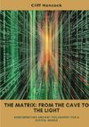 The Matrix:  From the Cave to the Light