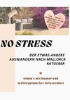 NO STRESS - der etwas andere Auswandern nach Mallorca Ratgeber