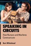 Speaking in Circuits