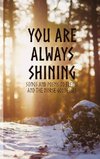 You Are Always Shining.