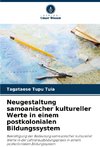 Neugestaltung samoanischer kultureller Werte in einem postkolonialen Bildungssystem