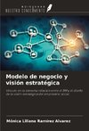 Modelo de negocio y visión estratégica