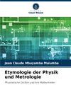 Etymologie der Physik und Metrologie