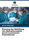 Planung der Belüftung von Operationssälen durch numerische Simulationen