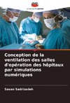 Conception de la ventilation des salles d'opération des hôpitaux par simulations numériques