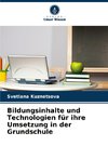 Bildungsinhalte und Technologien für ihre Umsetzung in der Grundschule