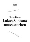 Lukas Santana muss sterben