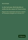 Le dix-huit mars. Récit des faits et recherche des causes de l'insurrection