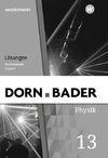 Dorn / Bader Physik SII 13. Lösungen. Ausgabe Bayern