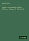 Histoire des Hongrois et de leur littérature politique de 1790 à 1815