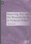 Reporting Skin and the Wounded Body in Victorian Britain