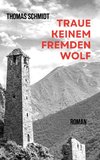 Traue keinem fremden Wolf