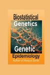 Biostatistical Genetics and Genetic Epidemiology