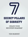 7 Secret Pillars of Sobriety