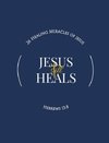 Jesus Still Heals