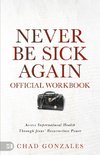 The Official Workbook for Never Be Sick Again