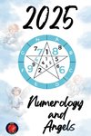 Numerology  and  Angels 2025