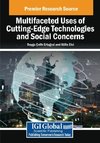 Multifaceted Uses of Cutting-Edge Technologies and Social Concerns