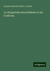 La cité gauloise selon l'histoire et les traditions