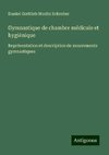 Gymnastique de chambre médicale et hygiénique